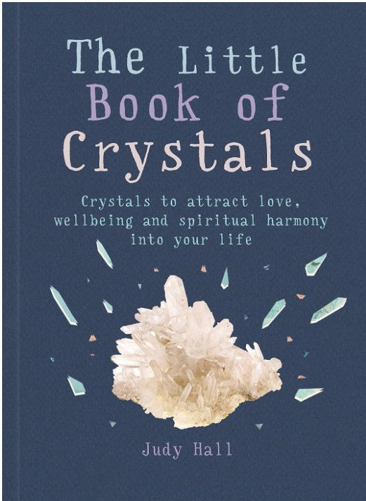 The Little Book of Crystals ~  Attract love, wellbeing & spiritual harmony